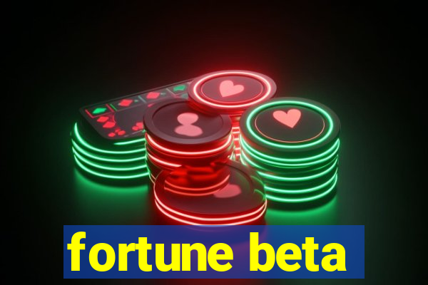 fortune beta